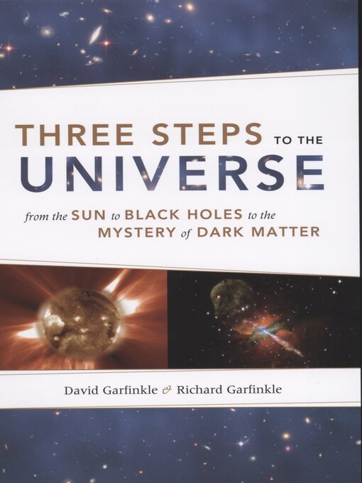 Title details for Three Steps to the Universe by David Garfinkle - Available
